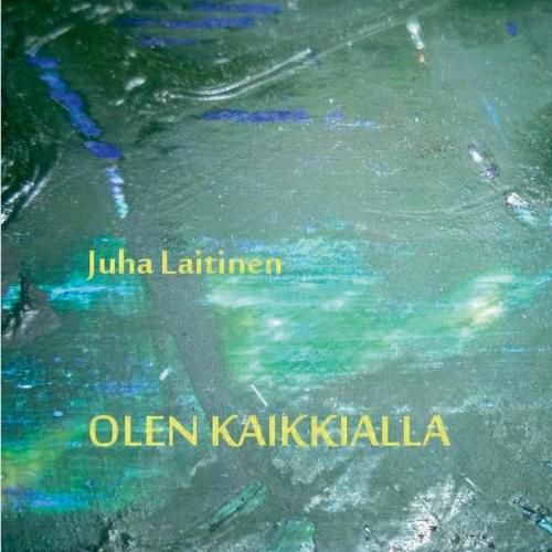 Cover image for Olen kaikkialla