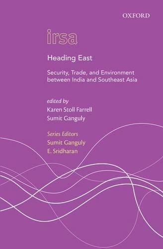 Cover image for Heading East: Security, Trade, and Environment between India and Southeast Asia