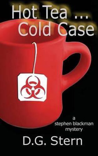 Hot Tea...Cold Case: A Stephen Blackman Mystery