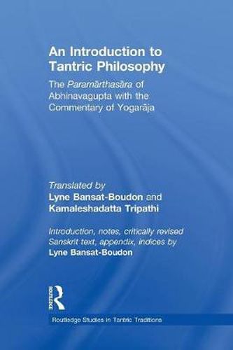 Cover image for An Introduction to Tantric Philosophy: The Paramarthasara of Abhinavagupta with the Commentary of Yogaraja