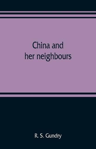 China and her neighbours; France in Indo-China, Russia and China, India and Thibet