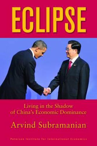 Cover image for Eclipse - Living in the Shadow of China"s Economic Dominance