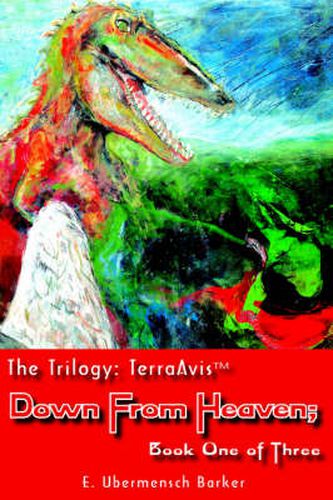 Cover image for The Trilogy: TerraAvis: Down From Heaven; Book One of Three