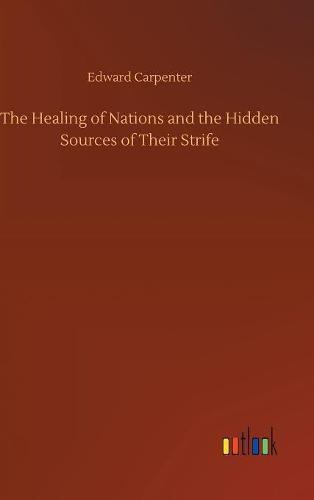 Cover image for The Healing of Nations and the Hidden Sources of Their Strife