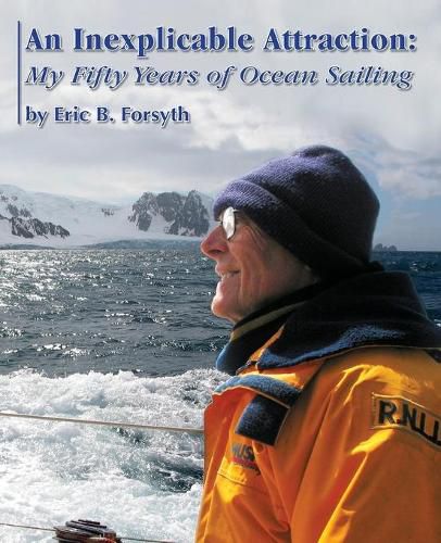 Cover image for An Inexplicable Attraction: My Fifty Years of Ocean Sailing