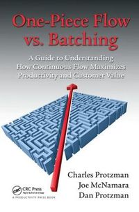Cover image for One-Piece Flow vs. Batching: A Guide to Understanding How Continuous Flow Maximizes Productivity and Customer Value