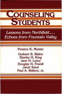 Cover image for Counseling Students: Lessons from Northfield . . . Echoes from Fountain Valley