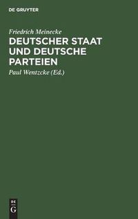 Cover image for Deutscher Staat Und Deutsche Parteien: Beitrage Zur Deutschen Parteien- Und Ideengeschichte