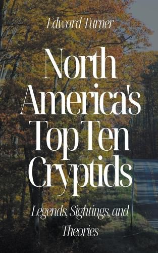 Cover image for North America's Top Ten Cryptids