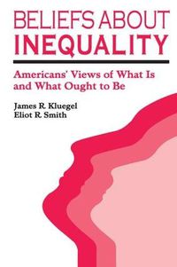 Cover image for Beliefs about Inequality: Americans' Views of What Is and What Ought to Be