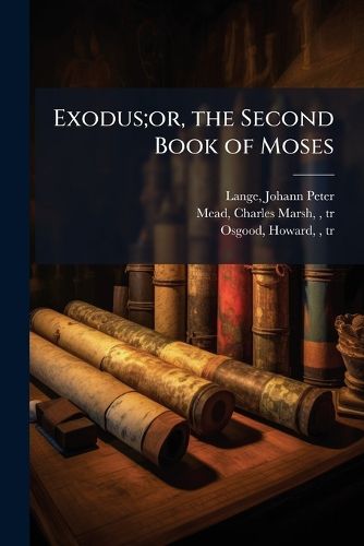 Cover image for Exodus;or, the Second Book of Moses