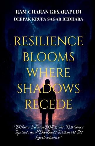 Cover image for Resilience Blooms Where Shadows Recede