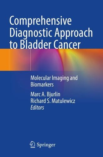 Cover image for Comprehensive Diagnostic Approach to Bladder Cancer: Molecular Imaging and Biomarkers