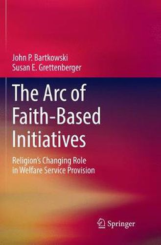 Cover image for The Arc of Faith-Based Initiatives: Religion's Changing Role in Welfare Service Provision