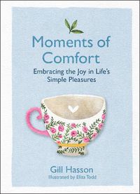 Cover image for Moments of Comfort: Embracing the Joy in Life's Simple Pleasures