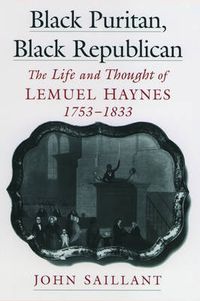 Cover image for Black Puritan, Black Republican: The Life and Thought of Lemuel Haynes, 1753-1833