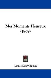 Cover image for Mes Moments Heureux (1869)