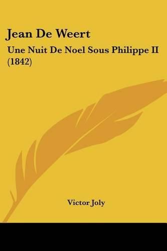 Cover image for Jean de Weert: Une Nuit de Noel Sous Philippe II (1842)