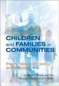Cover image for Children and Families in Communities: Theory, Research, Policy and Practice