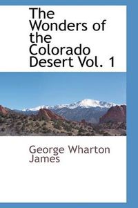 Cover image for The Wonders of the Colorado Desert Vol. 1