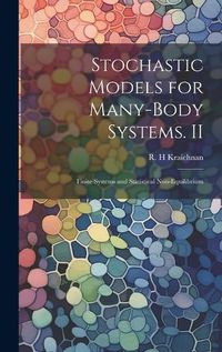 Cover image for Stochastic Models for Many-body Systems. II