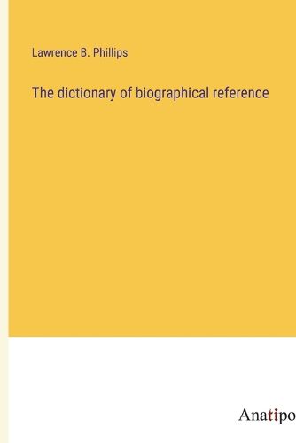 Cover image for The dictionary of biographical reference