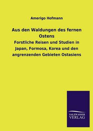 Cover image for Aus den Waldungen des fernen Ostens