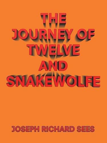 The Journey of Twelve and Snakewolfe