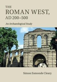 Cover image for The Roman West, AD 200-500: An Archaeological Study