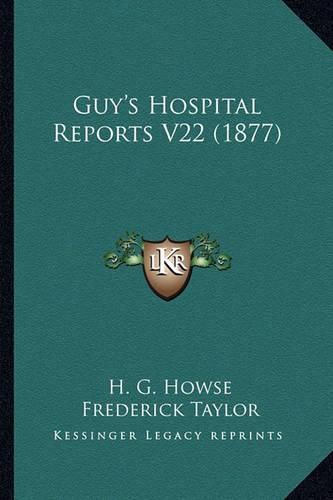 Cover image for Guy's Hospital Reports V22 (1877)