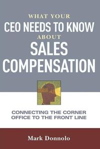 Cover image for What Your CEO Needs to Know About Sales Compensation: Connecting the Corner Office to the Front Line