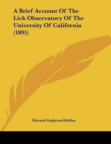 A Brief Account of the Lick Observatory of the University of California (1895)