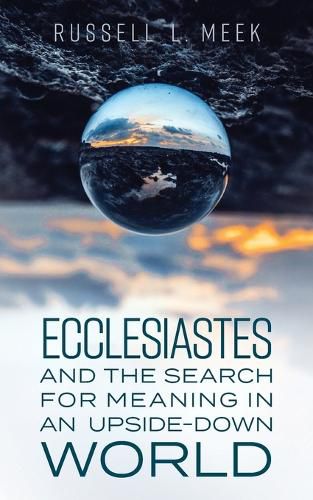 Cover image for Ecclesiastes and the Search for Meaning in an Upside-Down World