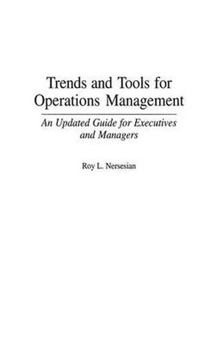 Cover image for Trends and Tools for Operations Management: An Updated Guide for Executives and Managers