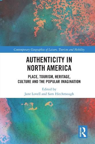 Cover image for Authenticity in North America: Place, Tourism, Heritage, Culture and the Popular Imagination