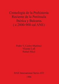 Cover image for Cronologia de la Prehistoria Reciente de la Peninsula Iberica y Baleares (c.2800-900 cal ANU)