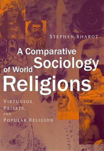 Cover image for A Comparative Sociology of World Religions: Virtuosi, Priests, and Popular Religion