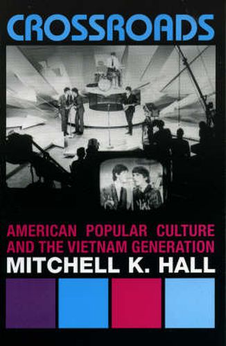 Cover image for Crossroads: American Popular Culture and the Vietnam Generation