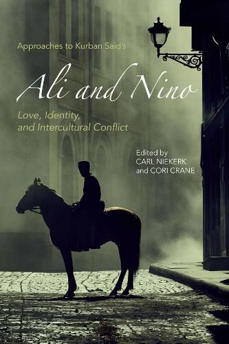 Approaches to Kurban Said's Ali and Nino: Love, Identity, and Intercultural Conflict