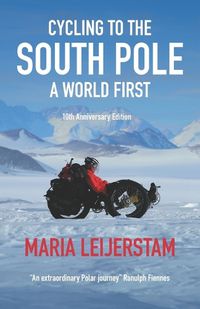 Cover image for Cycling to the South Pole - 10th Anniversary Edition