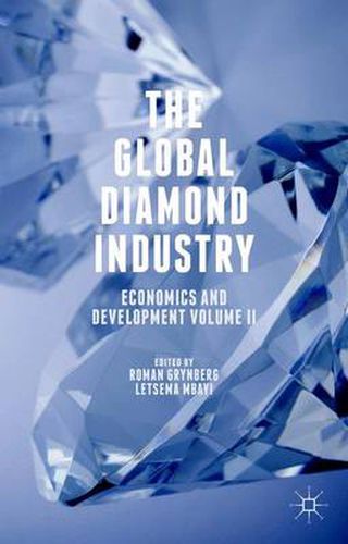 Cover image for The Global Diamond Industry: Economics and Development Volume II