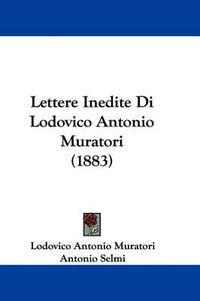 Cover image for Lettere Inedite Di Lodovico Antonio Muratori (1883)