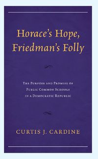Cover image for Horace's Hope, Friedman's Folly
