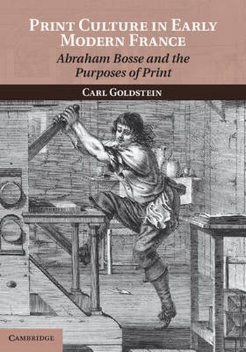 Print Culture in Early Modern France: Abraham Bosse and the Purposes of Print