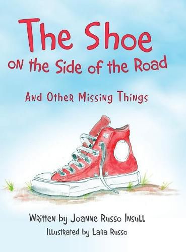 The Shoe on the Side of the Road: And Other Missing Things