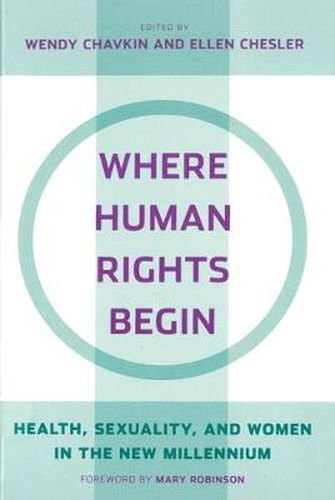 Cover image for Where Human Rights Begin: Health, Sexuality, and Women in the New Millennium