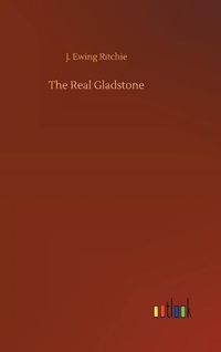 Cover image for The Real Gladstone