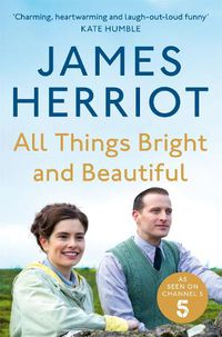 Cover image for All Things Bright and Beautiful: The Classic Memoirs of a Yorkshire Country Vet