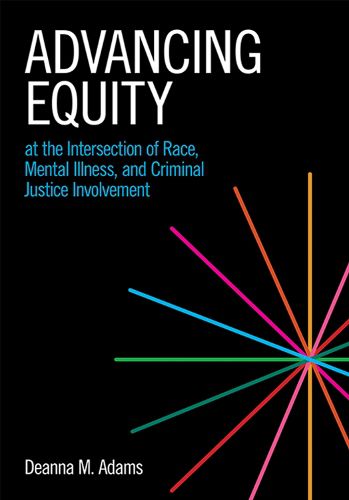 Cover image for Advancing Equity at the Intersection of Race, Mental Illness, and Criminal Justice Involvement