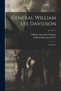 Cover image for General William Lee Davidson: an Address; no.3 in v.1